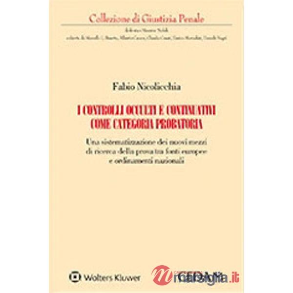 I controlli occulti e continuativi come categoria probatoria