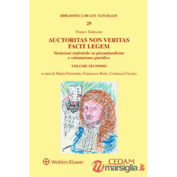 Auctoritas non veritas facit legem. Variazioni sinfoniche su giusnaturalismo e volontarismo giuridico