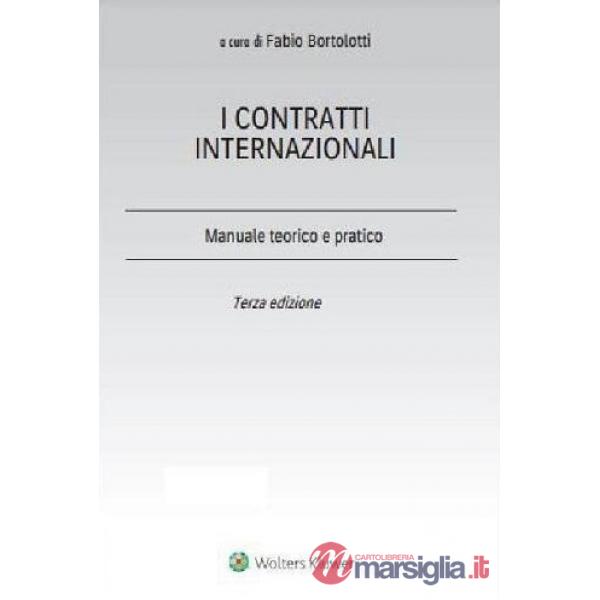 Il contratto internazionale. Tecniche di redazione, legge applicabile, risoluzione delle controversie