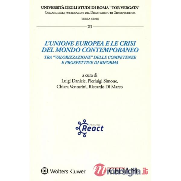 L'Unione europea e le crisi del mondo contemporaneo. Atti del Convegno «L'Unione europea e le crisi del mondo contemporaneo» (Ro