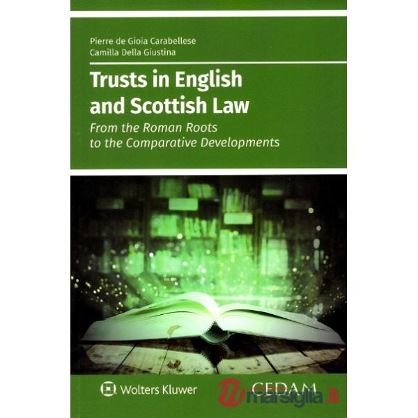 Trusts in english and scottish law from the roman roots to the comparative developments