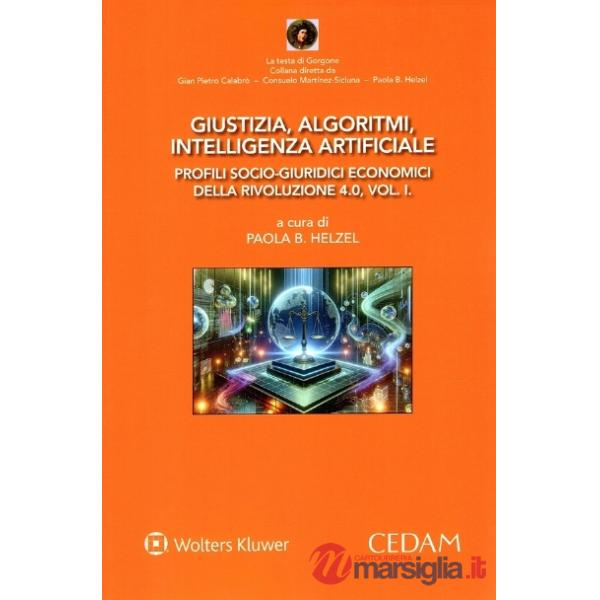 Giustizia, algoritmi, intelligenza artificiale. Profili socio-giuridico-economici della rivoluzione 4.0