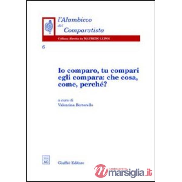 Io comparo, tu compari, egli compara: che cosa, come, perché?