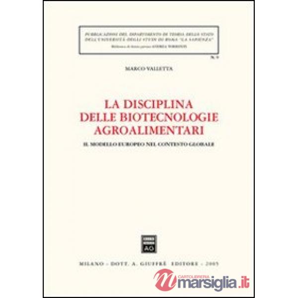 La disciplina delle biotecnologie agroalimentari. Il modello europeo nel contesto globale