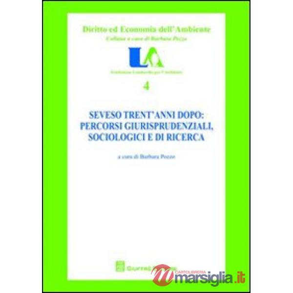 Seveso trent'anni dopo. Percorsi giurisprudenziali, sociologici e di ricerca