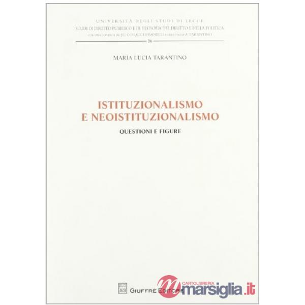 Istituzionalismo e neoistituzionalismo. Questioni e figure