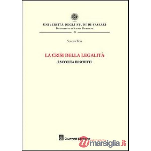 La crisi della legalità. Raccolta di scritti