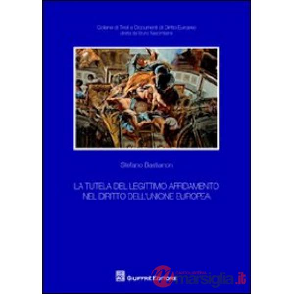 La tutela del legittimo affidamento nel diritto dell'Unione Europea