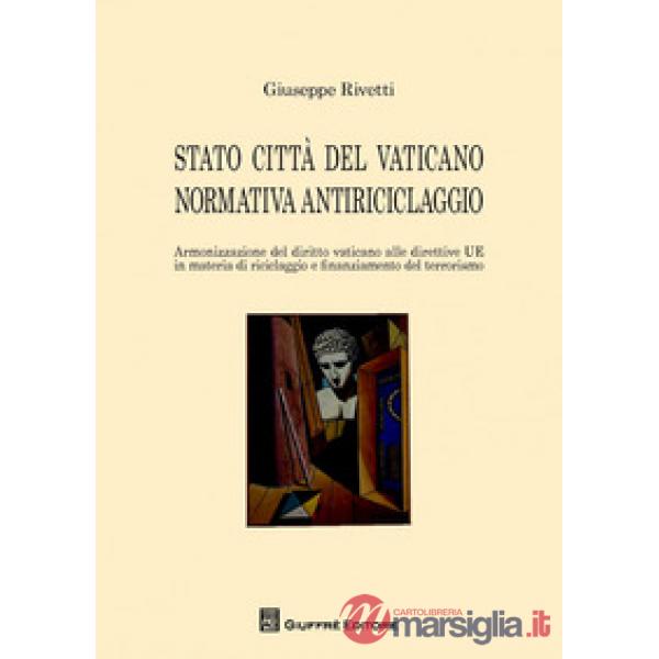 Stato città del Vaticano normativa antiriciclaggio. Armonizzazione del diritto Vaticano alle direttive UE in materia di riciclag