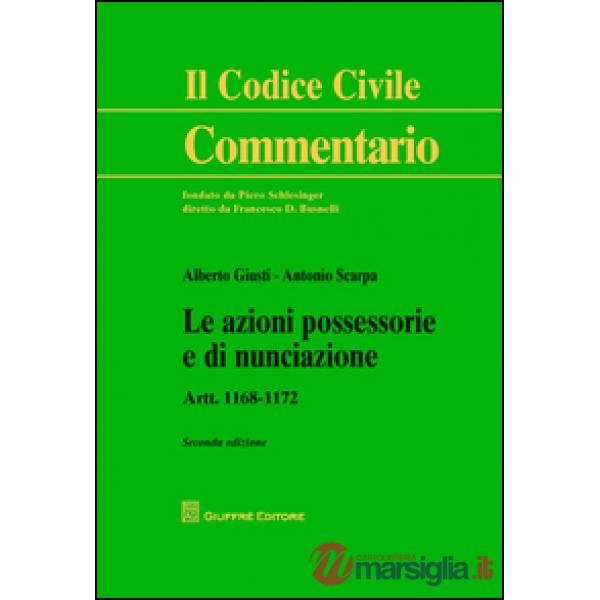 Le azioni possessorie e di nunciazione. Artt. 1168-1172