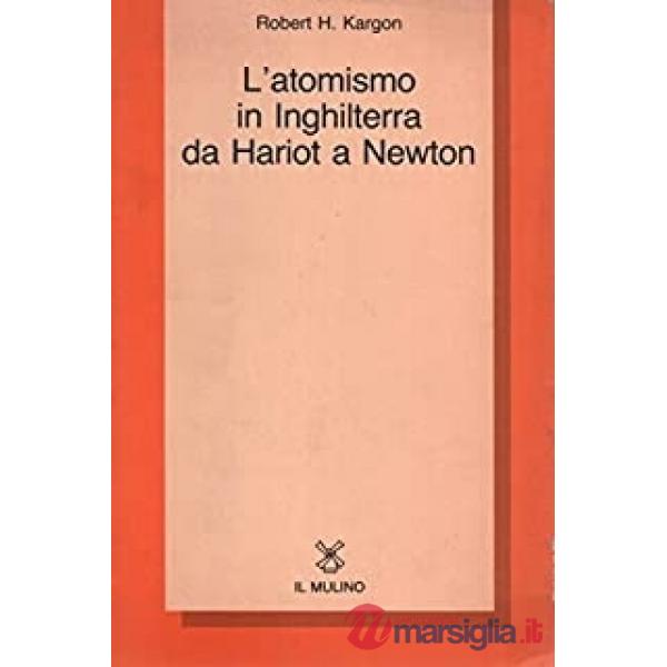 Atomismo in Inghilterra da Hariot a Newton (L')