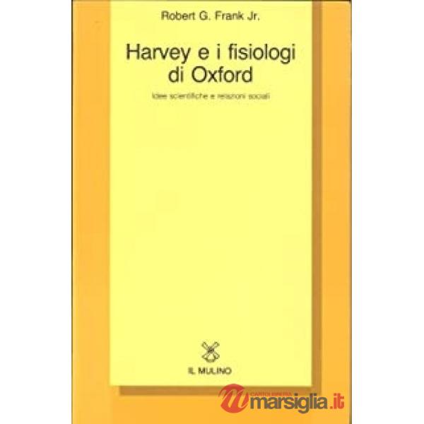 Harvey e i fisiologi di Oxford. Idee scientifiche e relazioni sociali