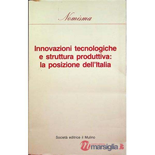 Innovazioni tecnologiche e struttura produttiva: la posizione dell'Italia