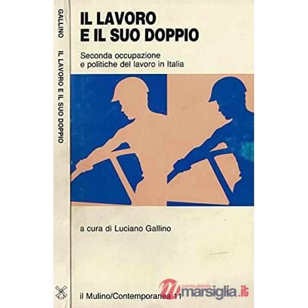 Lavoro e il suo doppio. Seconda occupazione e politiche del lavoro in Italia (Il