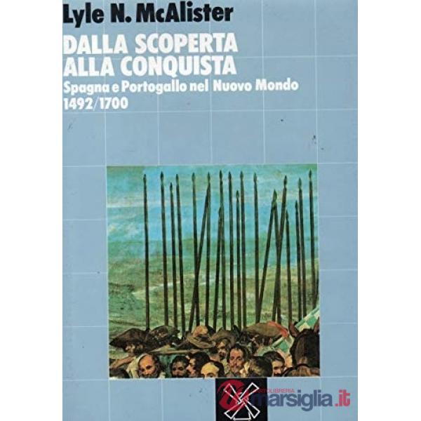 Dalla scoperta alla conquista. Spagna e Portogallo nel nuovo mondo (1492-1700)