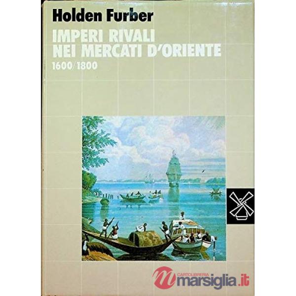 Imperi rivali nei mercati d'Oriente: 1600-1800