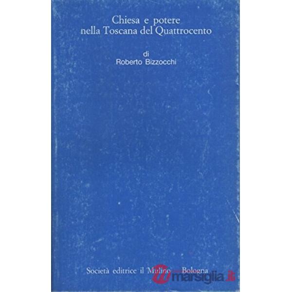 Chiesa e potere nella Toscana del Quattrocento