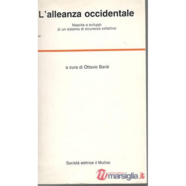 Alleanza occidentale. Nascita e sviluppi di un sistema di sicurezza collettivo (