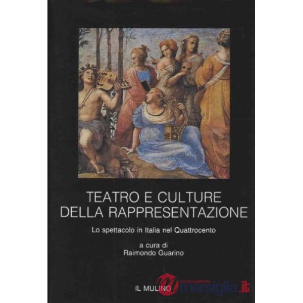 Teatro e culture della rappresentazione. Lo spettacolo in Italia nel Quattrocent