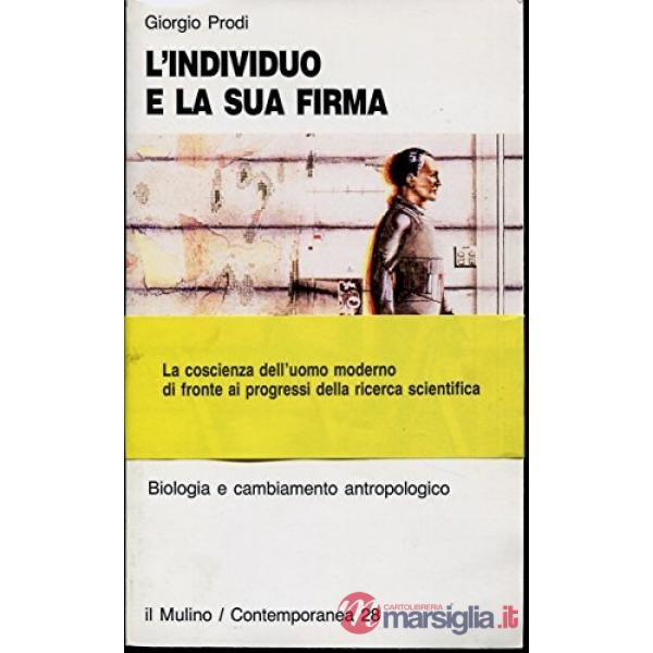 Individuo e la sua firma. Biologia e cambiamento antropologico (L')