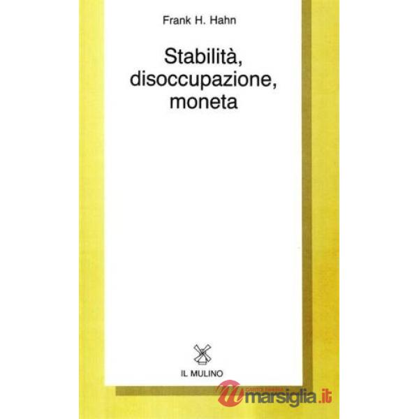 Stabilità, disoccupazione, moneta