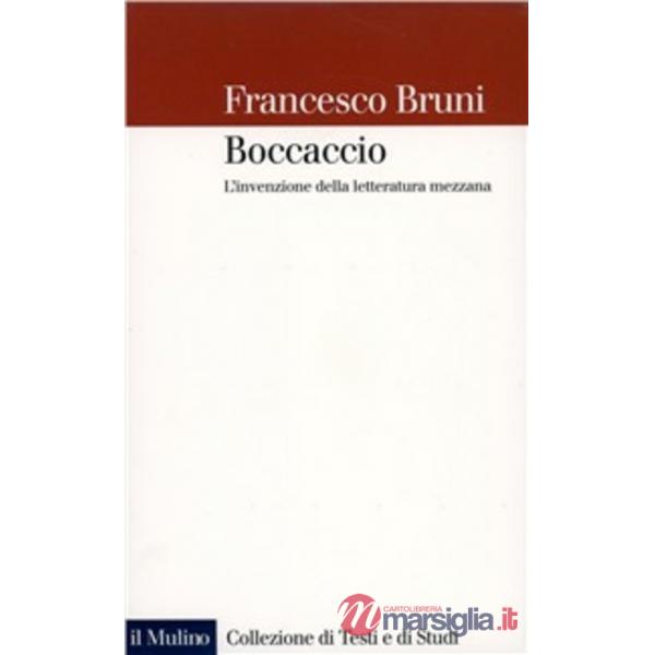 Boccaccio. L'invenzione della letteratura mezzana