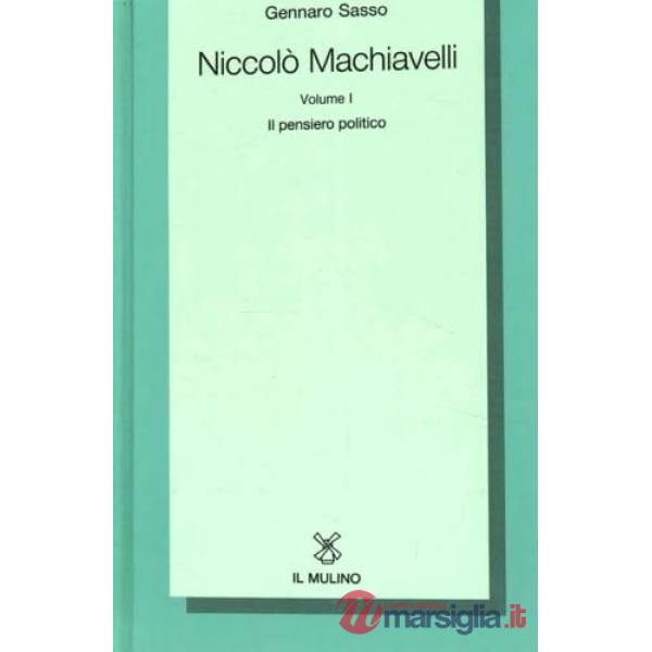 Niccolò Machiavelli. Vol. 1: Il pensiero politico.