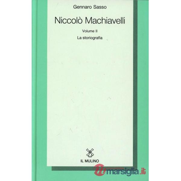Niccolò Machiavelli. Vol. 2: La storiografia.