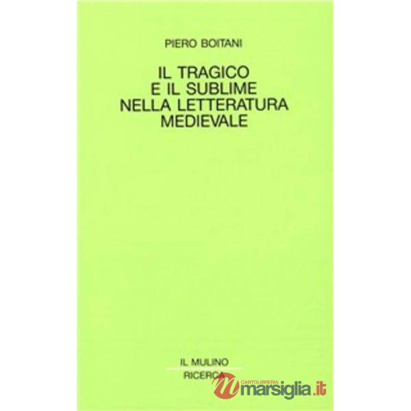 Tragico e il sublime nella letteratura medievale (Il)
