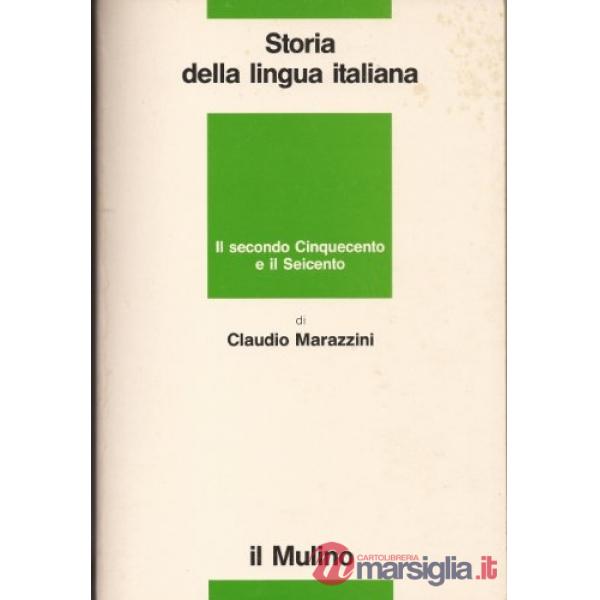 Storia della lingua italiana. Il secondo Cinquecento e il Seicento