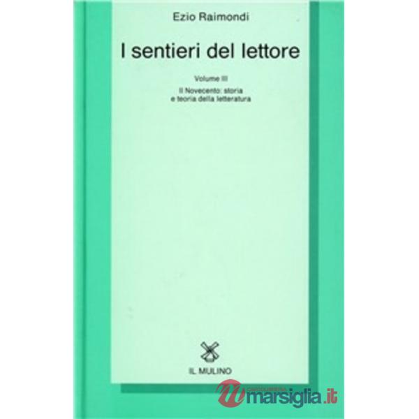 Sentieri del lettore (I). Vol. 3: Il Novecento: storia e teoria della letteratur