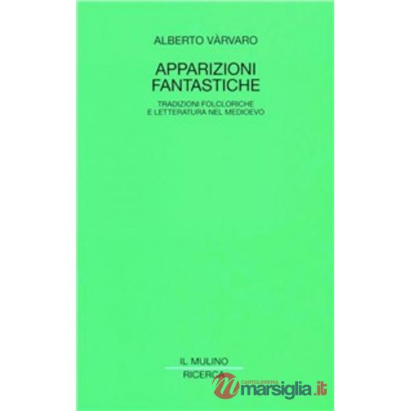 Apparizioni fantastiche. Tradizioni folcloriche e letteratura nel Medioevo