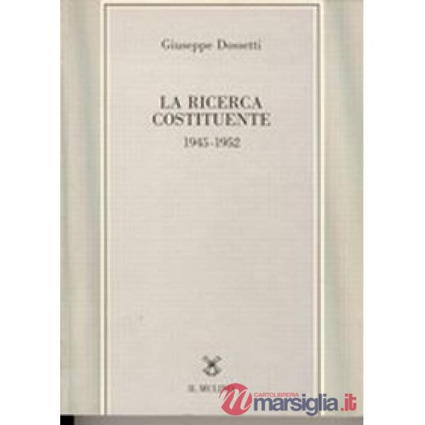 Ricerca costituente (1945-1952) (La)
