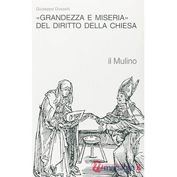Grandezza e miseria del diritto della Chiesa