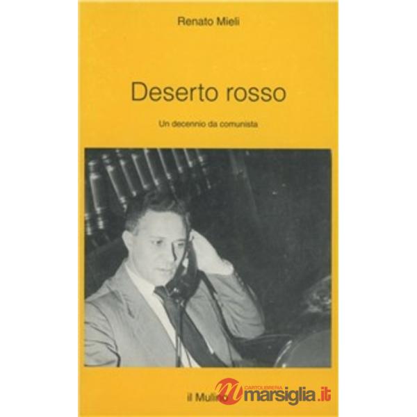 Deserto rosso. Un decennio da comunista