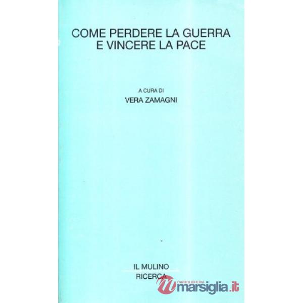 Come perdere la guerra e vincere la pace