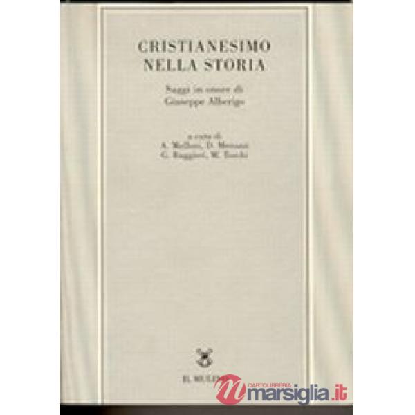 Cristianesimo nella storia. Saggi in onore di Giuseppe Alberigo
