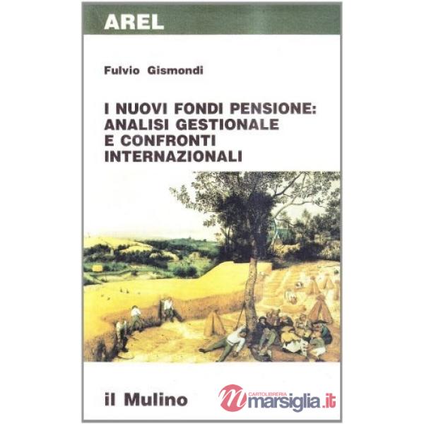 Nuovi fondi pensione: analisi gestionale e confronti internazionali (I)