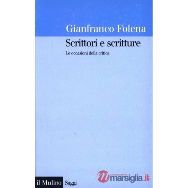 Scrittori e scritture. Le occasioni della critica