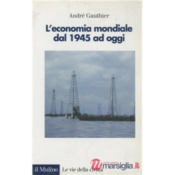 Economia mondiale dal 1945 ad oggi (L')