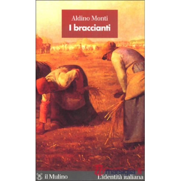 Braccianti. L'epica dell'Italia contadina (I)
