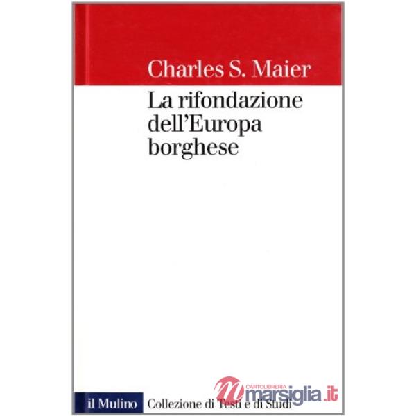 Rifondazione dell'Europa borghese. Francia, Germania e Italia nel decennio succe