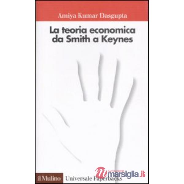 Teoria economica da Smith a Keynes (La)