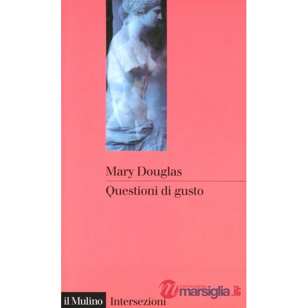 Questioni di gusto. Stili di pensiero tra volgarità e raffinatezza