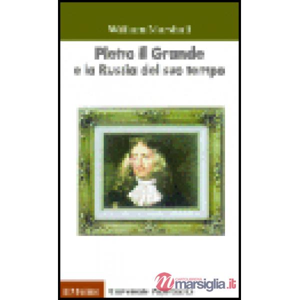 Pietro il Grande e la Russia del suo tempo