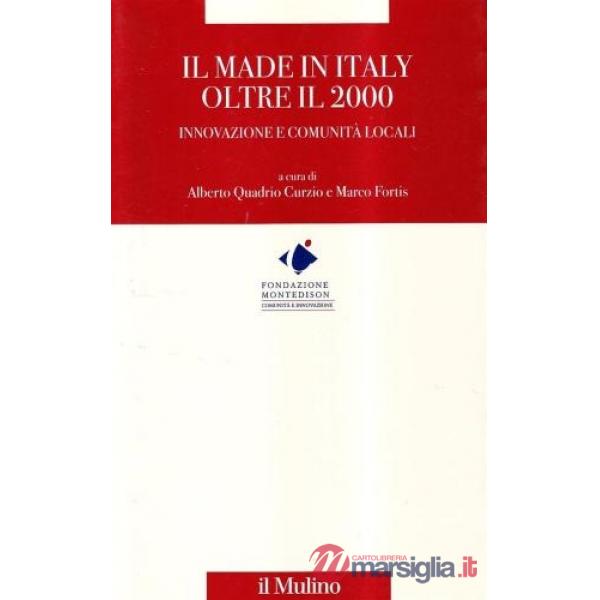 Made in Italy oltre il 2000. Innovazione e comunità locali (Il)