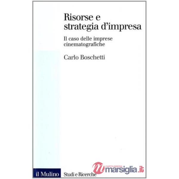 Risorse e strategia d'impresa. Il caso delle imprese cinematografiche