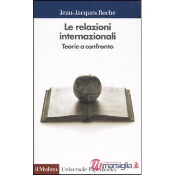 Relazioni internazionali. Teorie a confronto (Le)