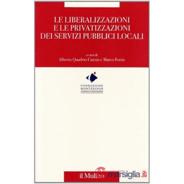 Liberalizzazioni e le privatizzazioni dei servizi pubblici locali (Le)