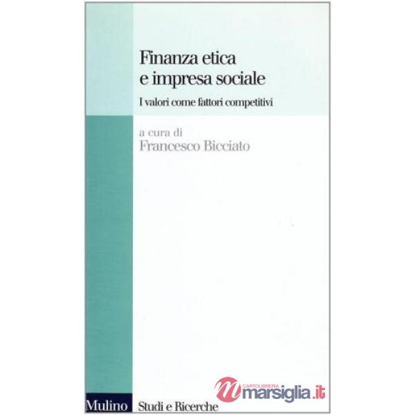 Finanza etica e impresa sociale. I valori come fattori competitivi